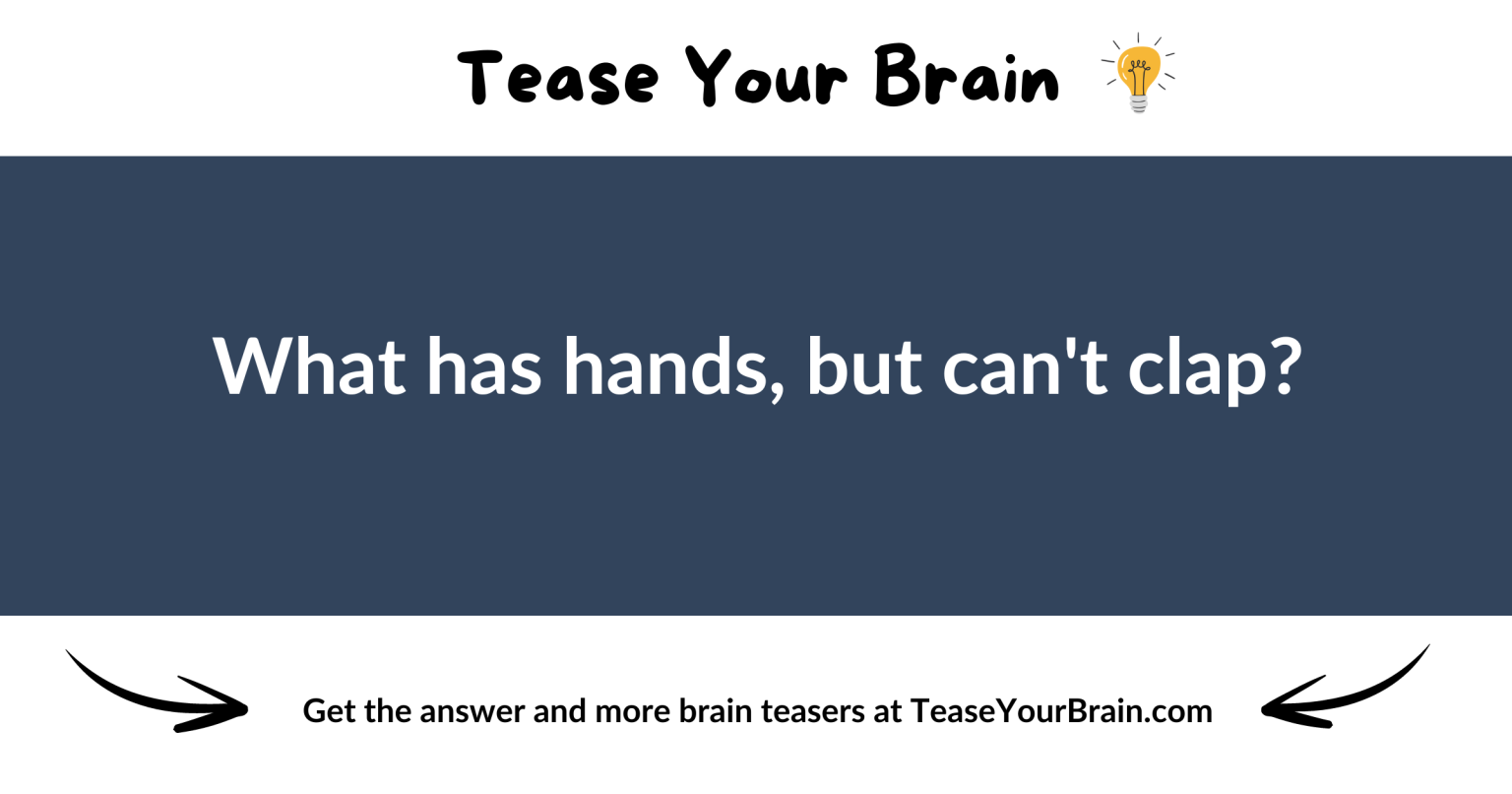 Hands But Can't Clap Riddle - Tease Your Brain