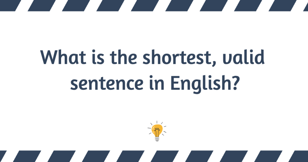 Shortest English Sentence