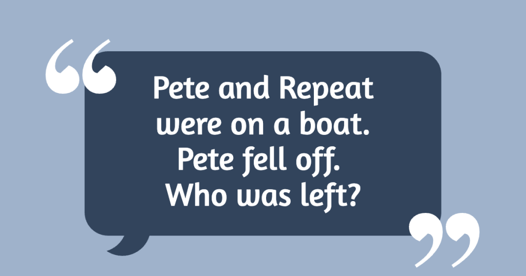 Pete and Repeat Joke